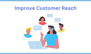 Improve Customer Reach
