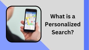 How to Optimize for Personalized Search? - A Complete Guide