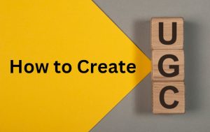 How to Create User Generated Content